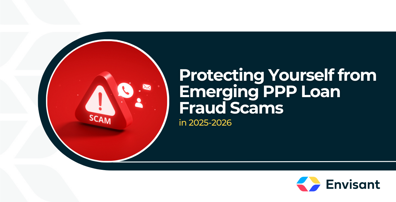 Protecting Yourself from Emerging PPP Loan Fraud Scams in 2025–2026